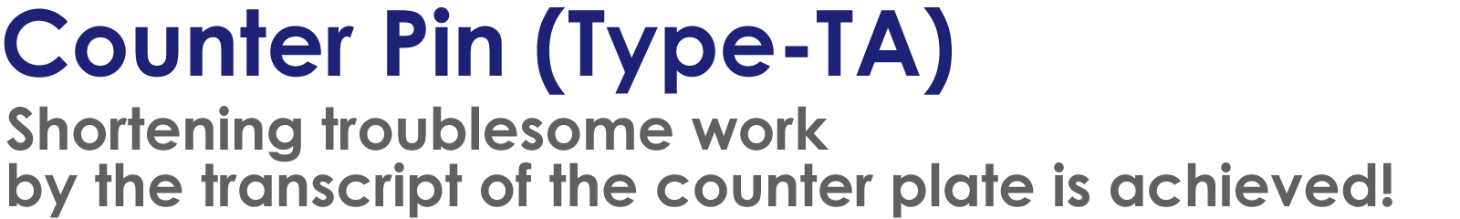 Counter Pin (Type-TA)